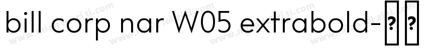 bill corp nar W05 extrabold字体转换